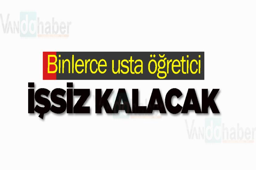Binlerce usta öğretici işsiz kalacak