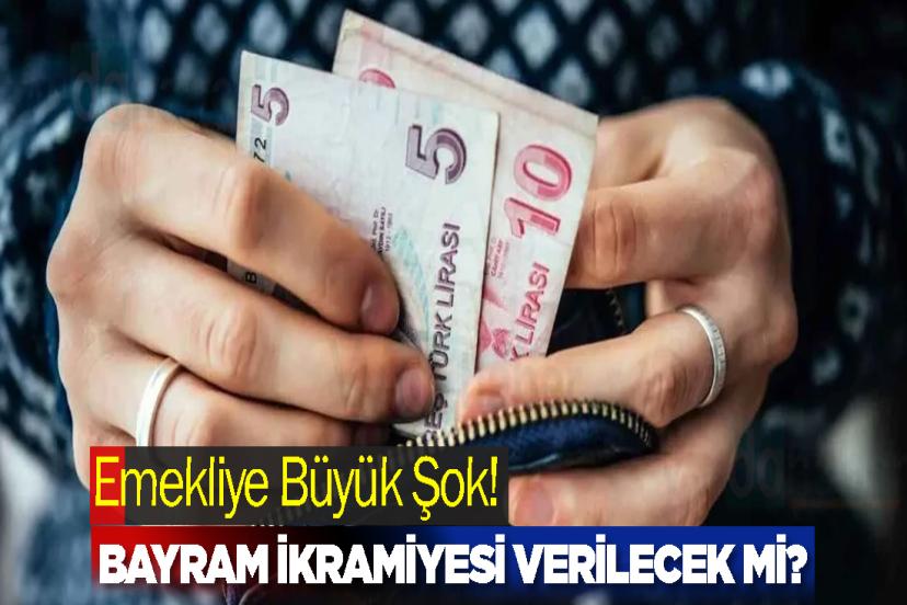 Emekliye Büyük Şok! Bayram İkramiyesi Verilecek Mi?