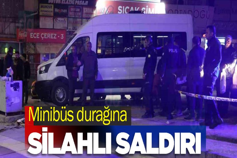 Minibüs durağına silahlı saldırı
