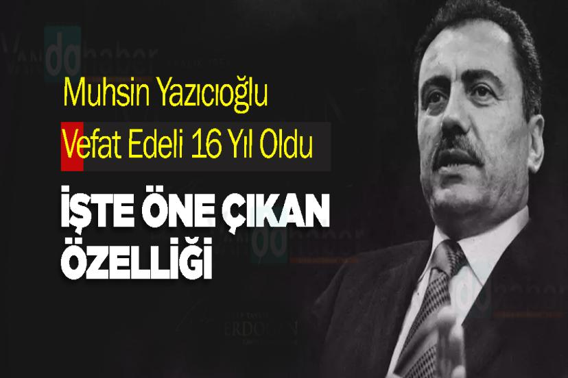 Muhsin Yazıcıoğlu Vefat Edeli 16 Yıl Oldu