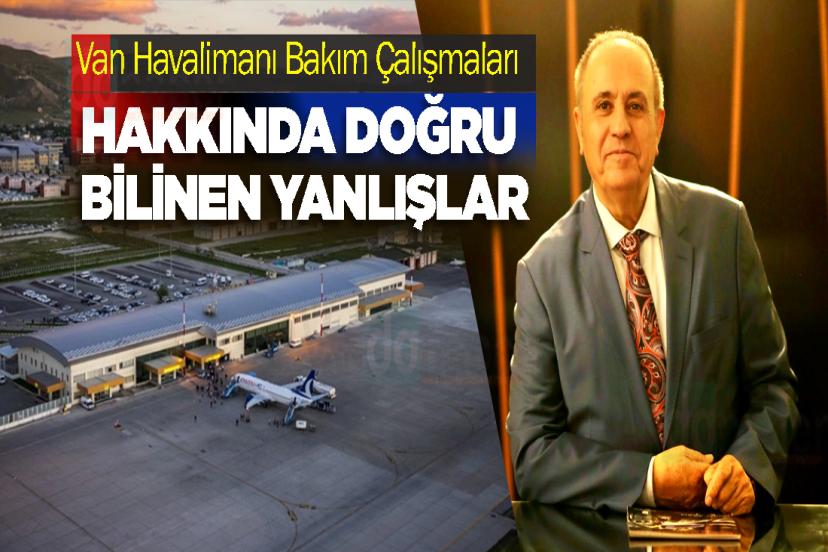 Van Havalimanı Bakım Çalışmaları Hakkında Doğru Bilinen Yanlışlar