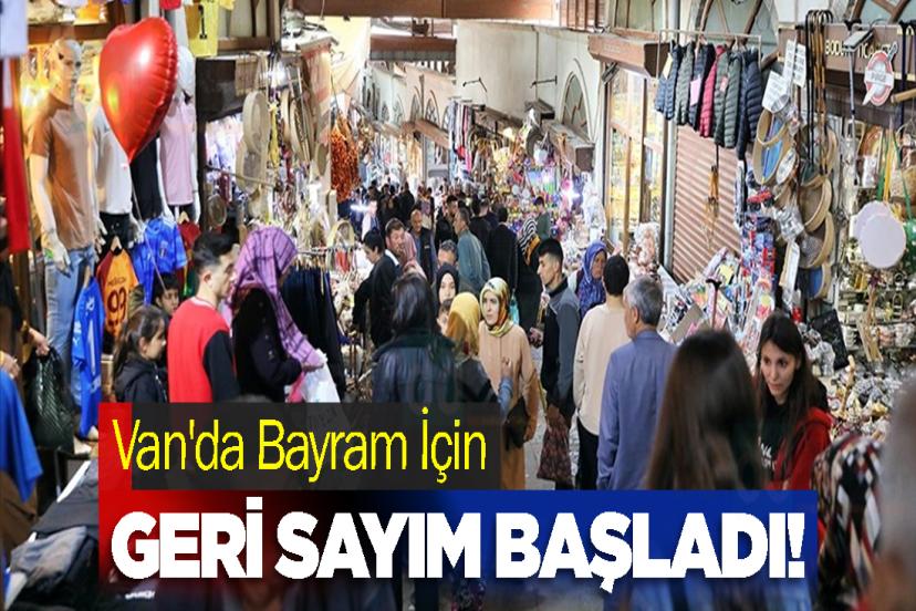 Van'da Bayram İçin Geri Sayım Başladı!