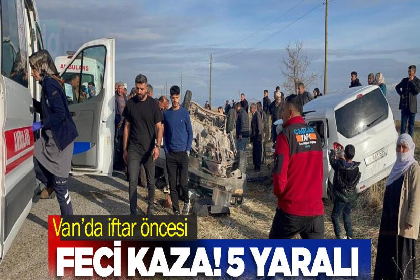 Van’da iftar öncesi feci kaza! 5 yaralı