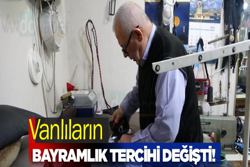 Vanlıların Bayramlık Tercihi Değişti! Terzilerin yoğunluğu arttı