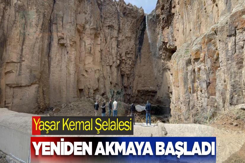 Yaşar Kemal Şelalesi yeniden akmaya başladı