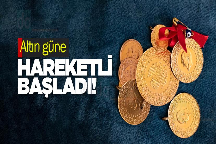 Altın güne hareketli başladı! İşte güncel fiyatlar...