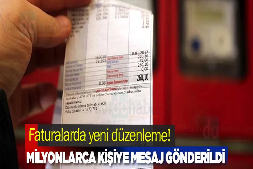 Faturalarda yeni düzenleme! Milyonlarca kişiye mesaj gönderildi