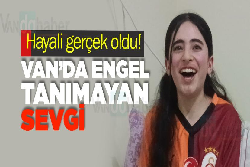 Hayali gerçek oldu! Van’da Engel Tanımayan Sevgi