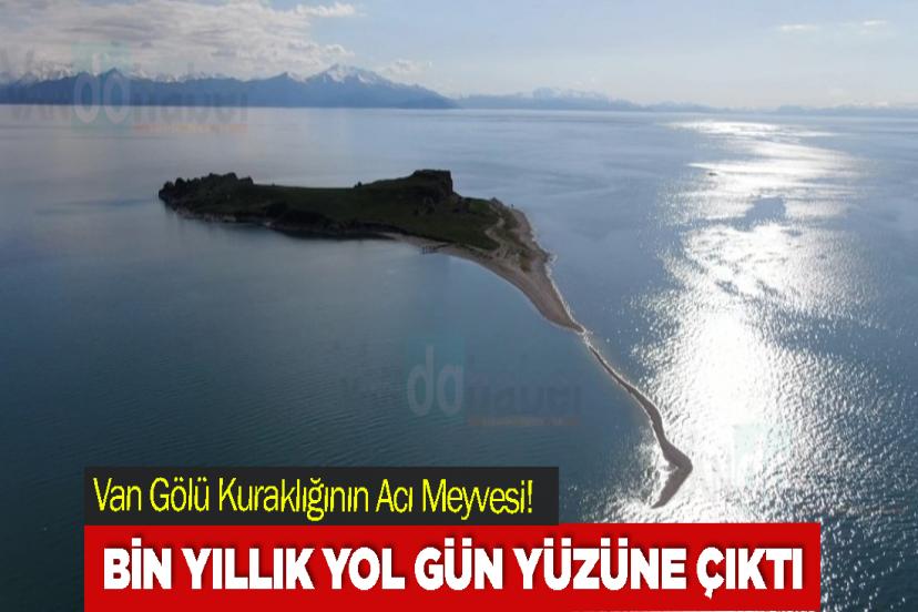 Van Gölü Kuraklığının Acı Meyvesi! Bin Yıllık Yol Gün Yüzüne Çıktı