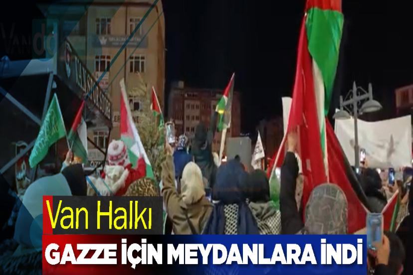 Van Halkı, Gazze İçin Meydanlara İndi