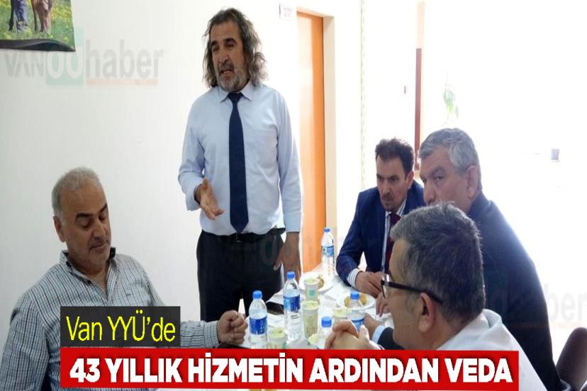 Van YYÜ’de 43 Yıllık Hizmetin Ardından Veda