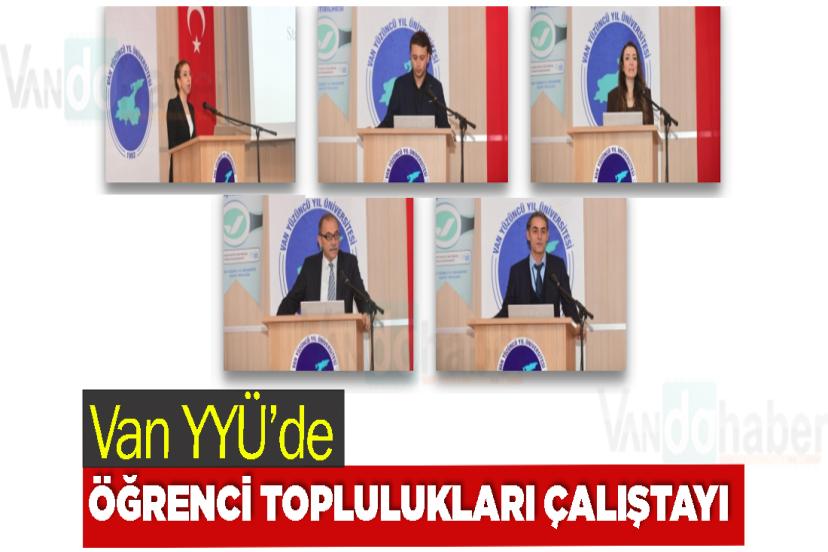 Van YYÜ’de Öğrenci Toplulukları Çalıştayı