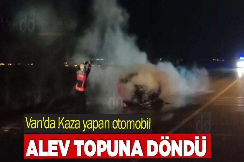 Van'da Kaza yapan otomobil alev topuna döndü