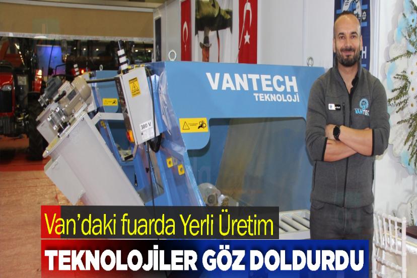 Van’daki fuarda Yerli Üretim Teknolojiler Göz Doldurdu