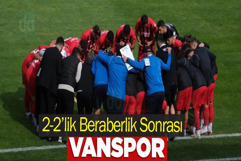 2-2’lik Beraberlik Sonrası Vanspor