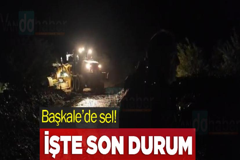Başkale’de sel! İşte son durum