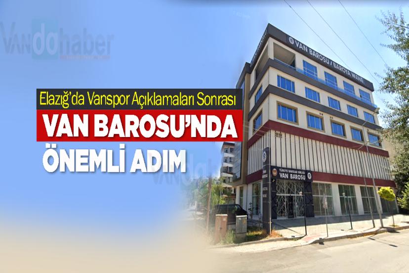 Elazığ’da Vanspor Açıklamaları Sonrası Van Barosu’nda Önemli Adım