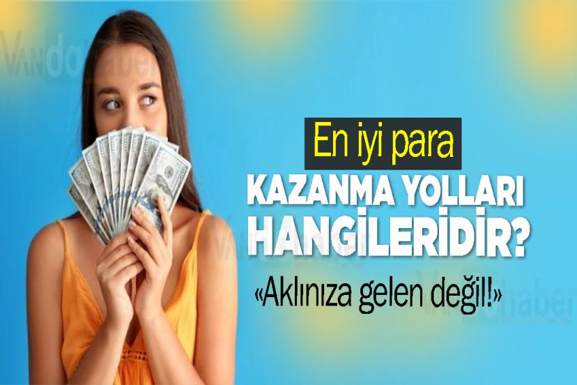 En iyi para kazanma yolları hangileridir?