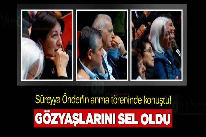 Süreyya Önder'in anma töreninde konuştu! Gözyaşlarını sel oldu