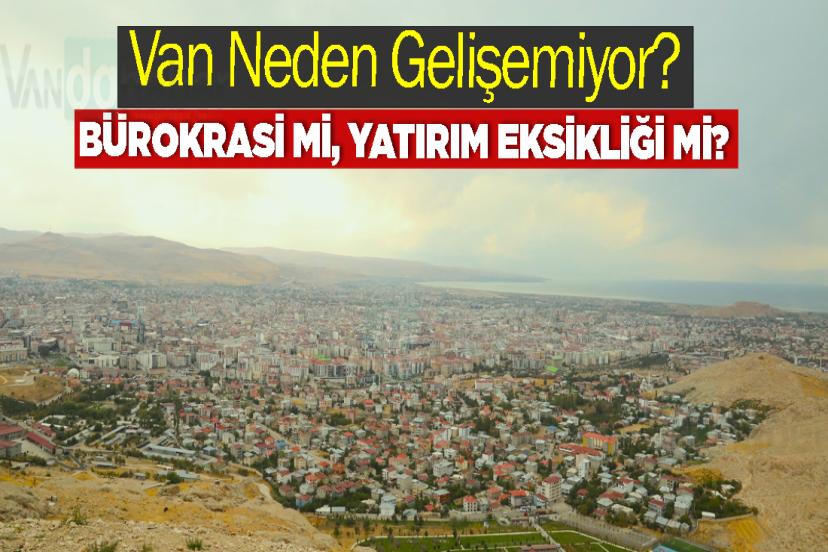 Van Neden Gelişemiyor?