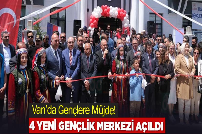 Van’da Gençlere Müjde! 4 Yeni Gençlik Merkezi Açıldı