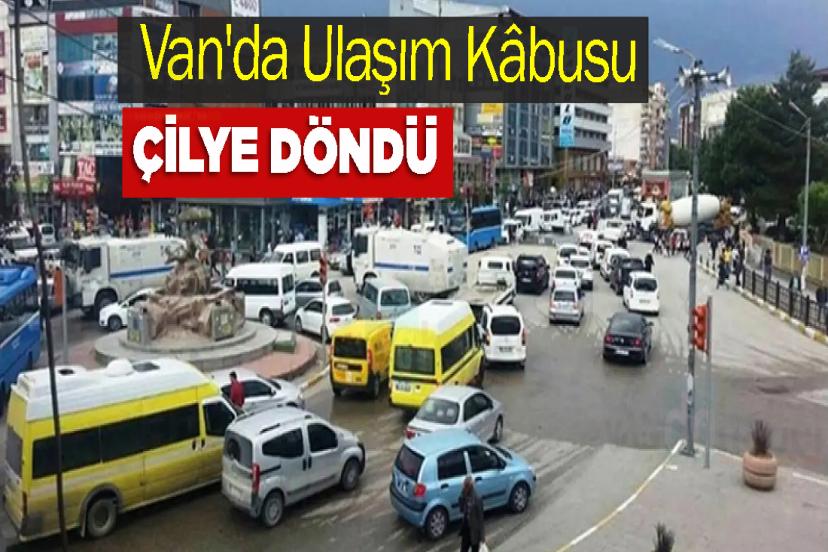 Van'da Ulaşım Kâbusu Çilye Döndü