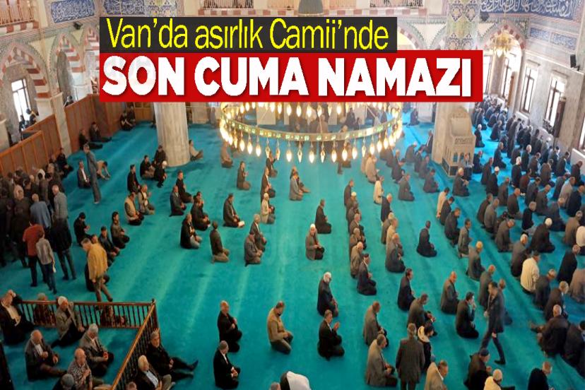 Van’da asırlık Camii’nde son cuma namazı