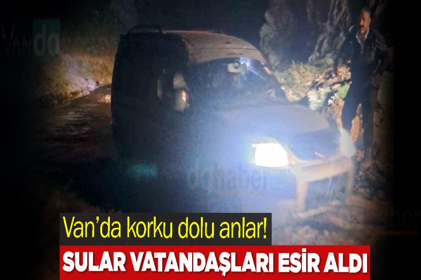 Van’da korku dolu anlar! Sular Vatandaşları Esir Aldı