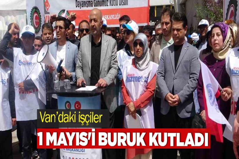 Van’daki işçiler 1 Mayıs'i buruk kutladı