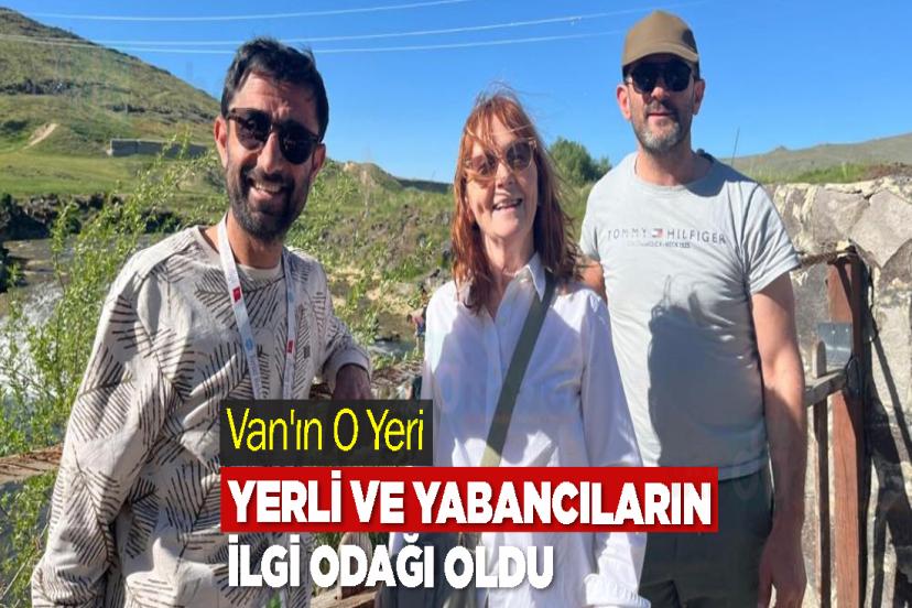 Van'ın O Yeri Yerli ve Yabancıların İlgi Odağı Oldu