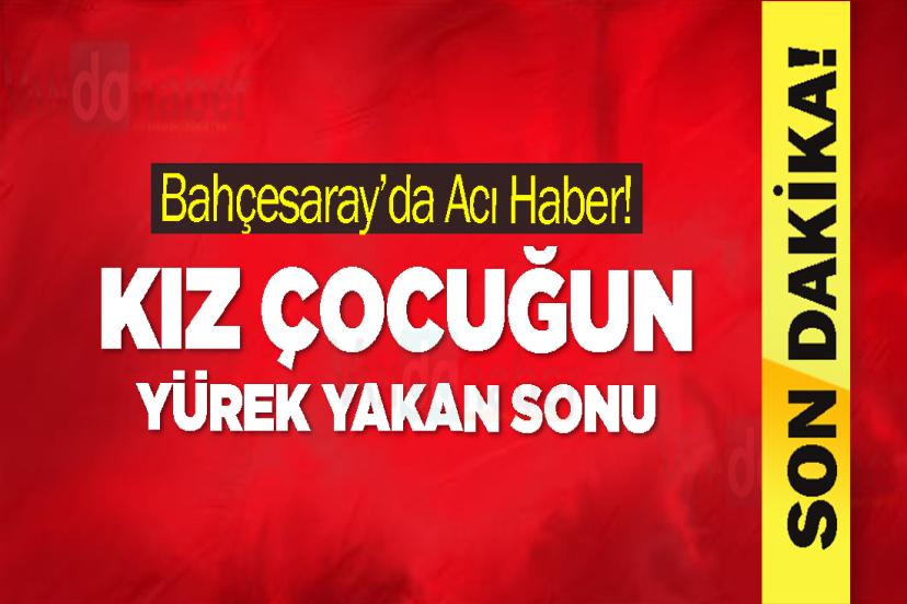 Bahçesaray’da Acı Haber! Kız Çocuğun Yürek Yakan Sonu