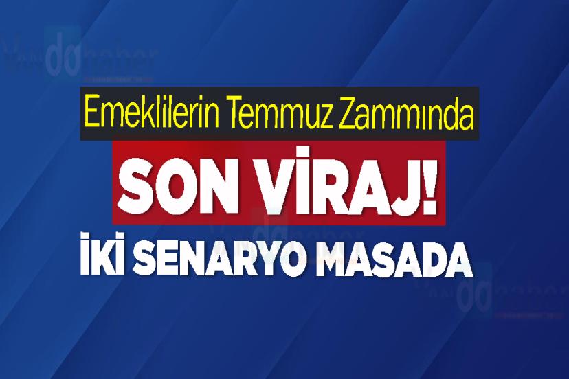 Emeklilerin Temmuz Zammında Son Viraj! İki Senaryo Masada
