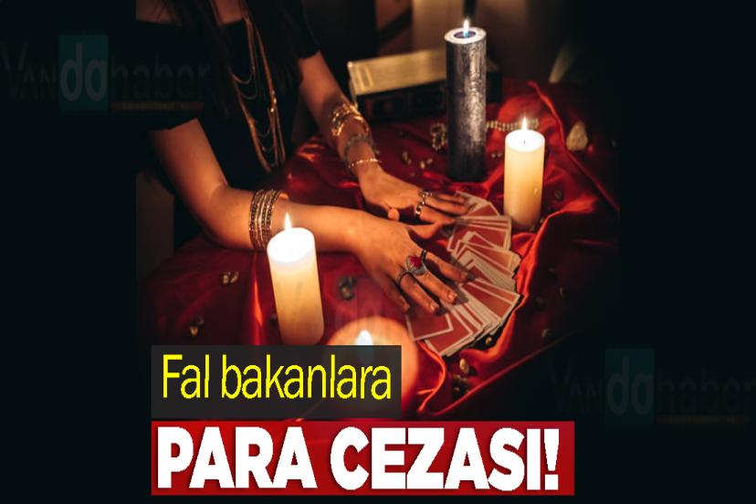Fal bakanlara para cezası!