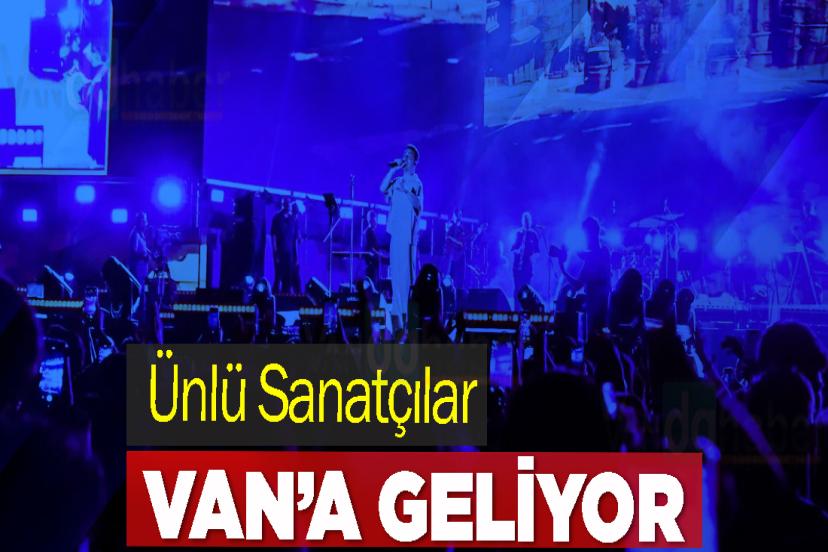 Ünlü Sanatçılar Van’a Geliyor