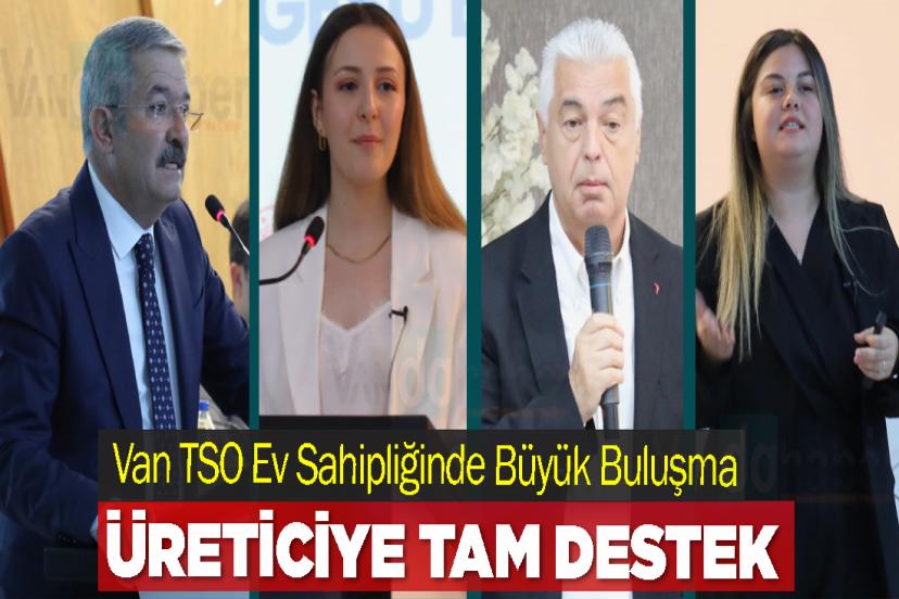 Van TSO Ev Sahipliğinde Büyük Buluşma