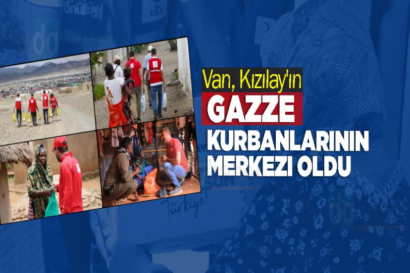 Van, Kızılay'ın Gazze Kurbanlarının Merkezi Oldu