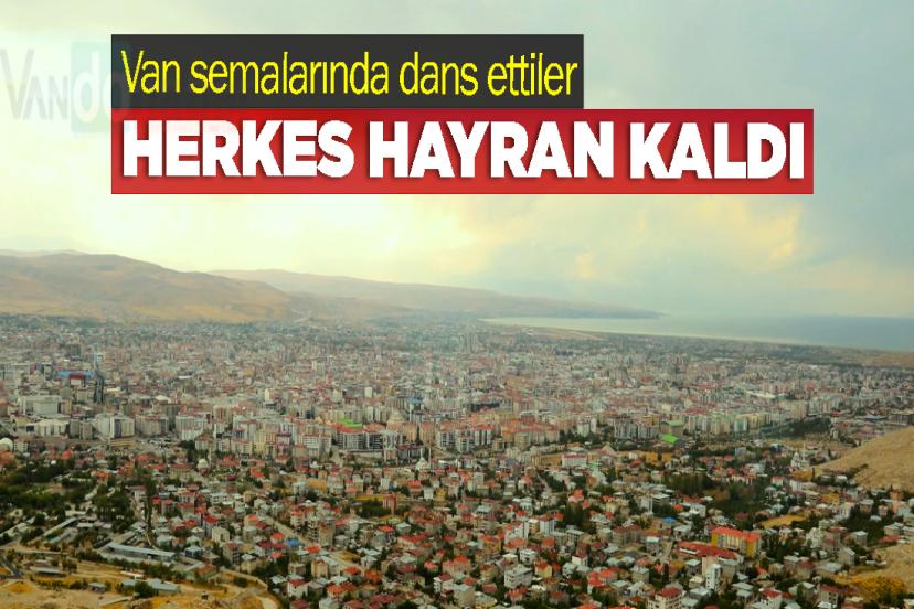 Van semalarında dans ettiler herkes hayran kaldı