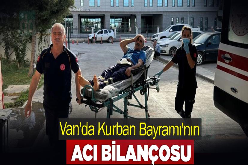 Van'da Kurban Bayramı'nın Acı Bilançosu