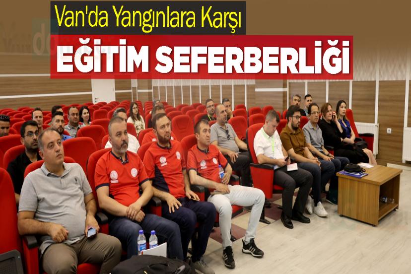 Van'da Yangınlara Karşı Eğitim Seferberliği