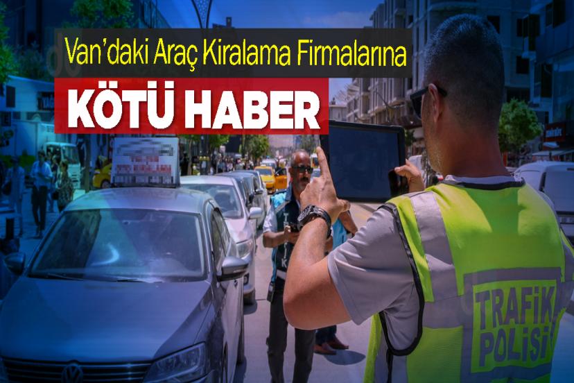 Van’daki Araç Kiralama Firmalarına Kötü Haber