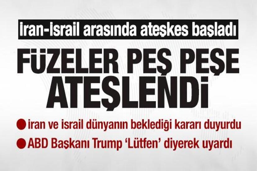 İran ve İsrail dünyanın beklediği Ateşkes kararı duyurdu!