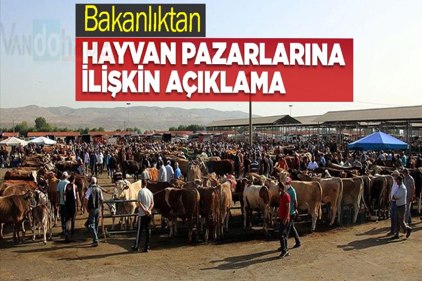Bakanlıktan hayvan pazarlarına ilişkin açıklama
