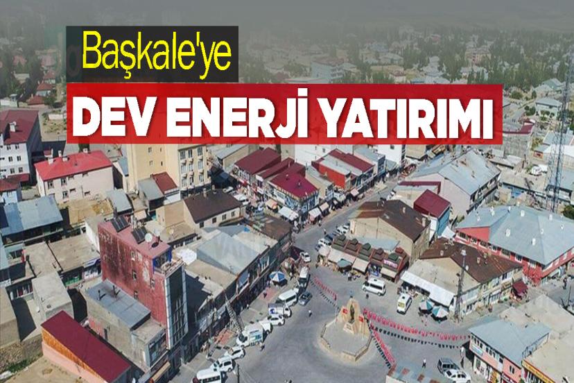 Başkale'ye Dev Enerji Yatırımı