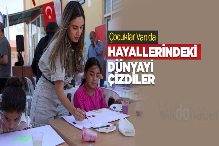 Çocuklar Van'da hayallerindeki dünyayı resmetti