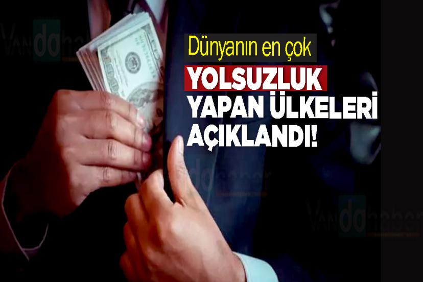 Dünyanın en çok yolsuzluk yapan ülkeleri açıklandı!