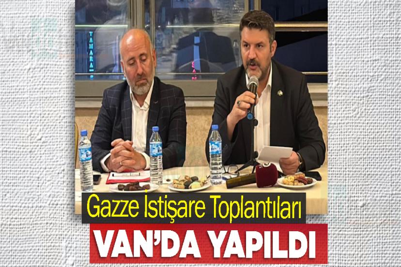 Gazze İstişare Toplantıları Van’da Yapıldı