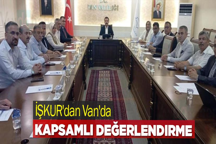 İŞKUR'dan Van'da Kapsamlı Değerlendirme