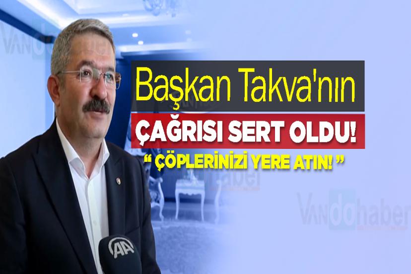 Başkan Takva'nın Çağrısı sert oldu!