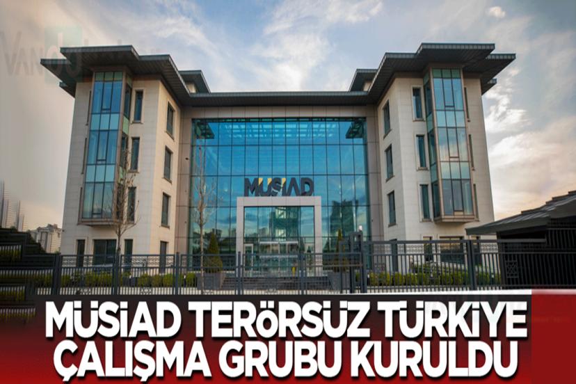 MÜSİAD Terörsüz Türkiye Çalışma Grubu Kuruldu