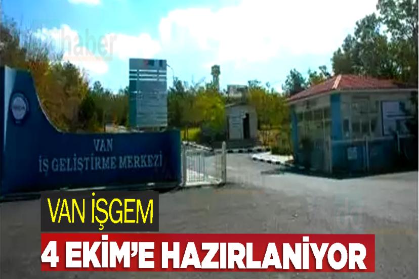 VAN İŞGEM 4 Ekim’e hazırlanıyor